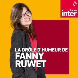 La drôle d'humeur de Fanny Ruwet by France Inter