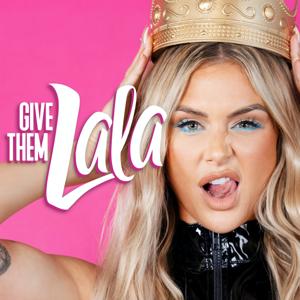 Give Them Lala by Lala Kent | Cumulus Podcast Network