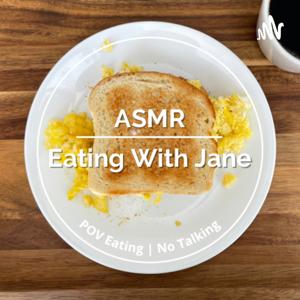 ASMR Eating with Jane by ASMR Eating Foodie