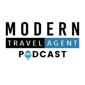 Modern Travel Agent Podcast by Modern Travel Agent