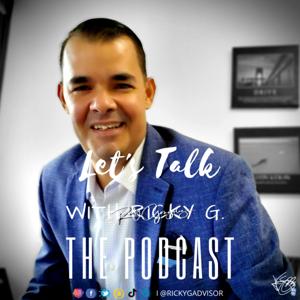 Let's Talk With Ricky G. - The Podcast
