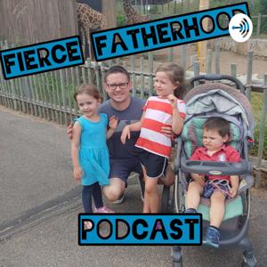 Fierce Fatherhood Podcast