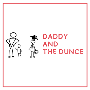 Daddy and The Dunce