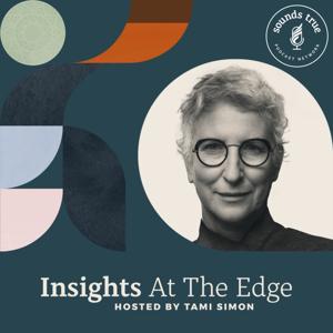 Sounds True: Insights at the Edge by Tami Simon