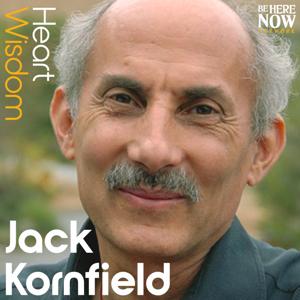 Heart Wisdom with Jack Kornfield by Be Here Now Network