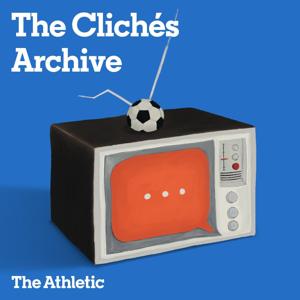 For Our Sins: The Clichés Pod Archive by The Athletic