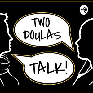 Two Doulas Talk