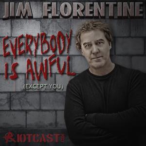Everybody Is Awful podcast by Jim Florentine