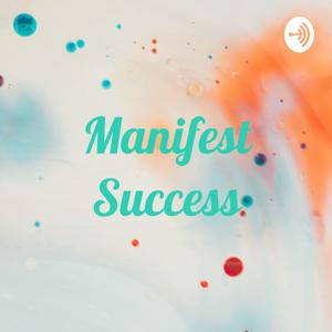 Manifest Success by Rahul Singh