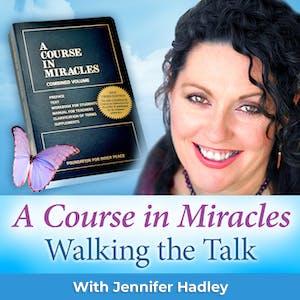 A Course in Miracles by Jennifer Hadley