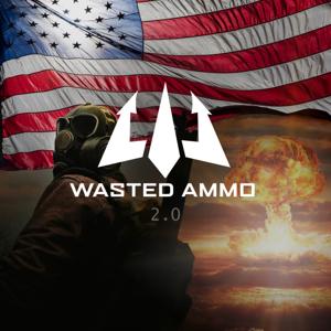 Wasted Ammo Podcast: Firearms | Training | Preparedness by Steven Broyles and Eric Mavis: Gun Enthusiasts, Modern Survivalists, Citizen Defenders