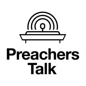 Preachers Talk - A podcast by 9Marks & The Charles Simeon Trust by 9Marks