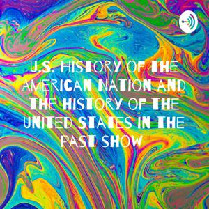 U.S. History of the American Nation and the history of the United States in the past show by Alanis Brewer