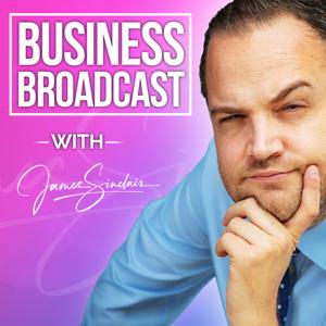 James Sinclair's Business Broadcast podcast by James Sinclair