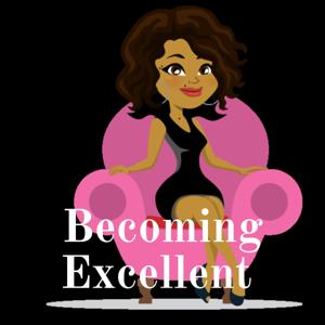 Becoming Excellent Podcast