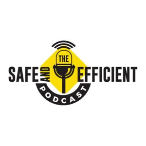 The Safe and Efficient Podcast