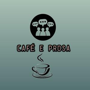 CAFÉ E PROSA