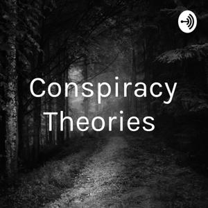 Conspiracy Theories by cameron kellum