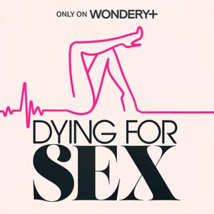 Dying For Sex by Wondery