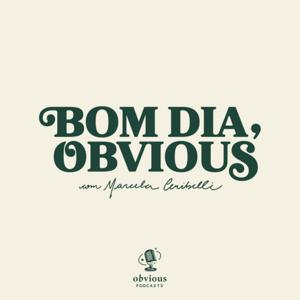 Bom dia, Obvious by Marcela Ceribelli