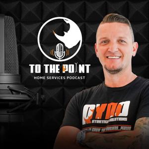 To The Point - Home Services Podcast by RYNO Strategic Solutions