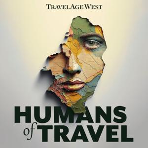 Humans of Travel by TravelAge West - Hosted by Emma Weissmann