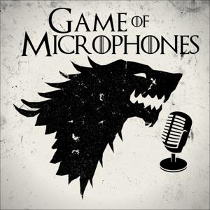 Game of Microphones: A House of the Dragon & Game of Thrones Podcast