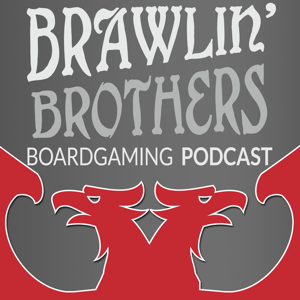 Brawling Brothers Boardgaming Podcast by Brawling Brothers Productions
