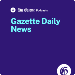 The Gazette Daily News Podcast by The Gazette
