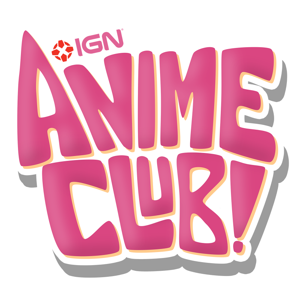 IGN Anime Club by IGN