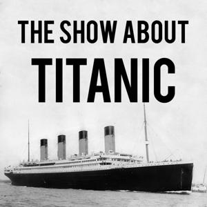 The Show About Titanic by Edward / The Company Making Podcasts