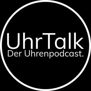 UhrTalk - Der erste deutschsprachige Uhrenpodcast. by UhrTalk