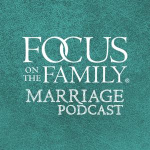 Focus on Marriage Podcast by Focus on the Family