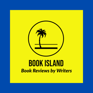 Book Island - Book Reviews by Writers by Book Island and Friends
