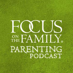 Focus on Parenting Podcast by Focus on the Family