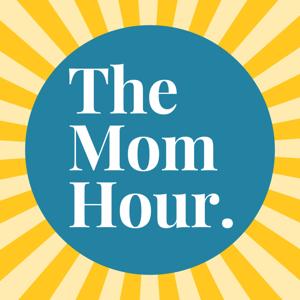 The Mom Hour by Mom Hour Media