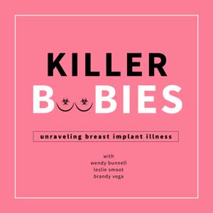 Killer Boobies Podcast by Wendy Bunnell, Leslie Smoot, Brandy Vega