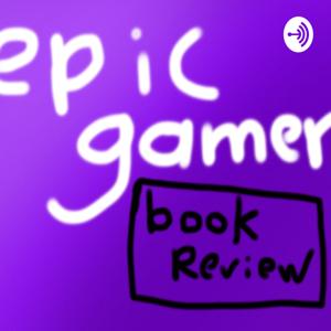 Epic Gamer Book Reviews