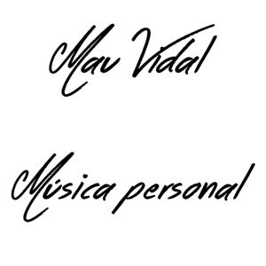 Mau Vidal - Música personal