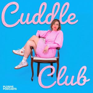 Cuddle Club with Lou Sanders by Plosive