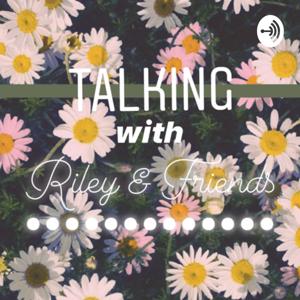 Talking With Riley And Friends
