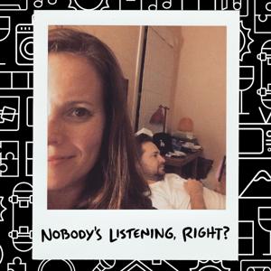 Nobody's Listening, Right? by Elizabeth Laime and Andy Rosen