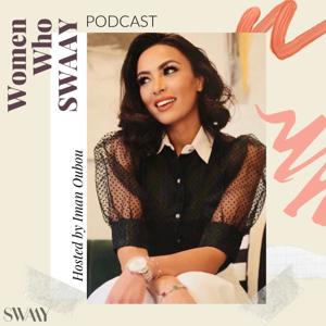 Women Who SWAAY Podcast - Weekly Conversations With Women Challenging The Status Quo