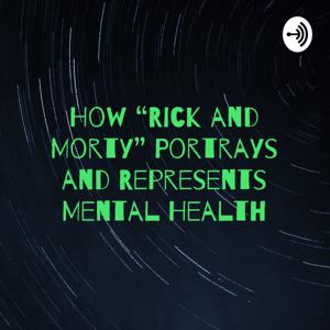 How “Rick and Morty” Portrays and Represents Mental Health