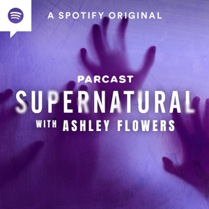 Supernatural with Ashley Flowers by Parcast Network
