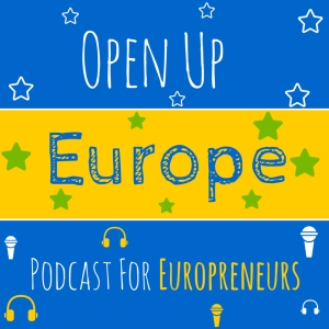 Open Up Europe Podcast | Business and Entrepreneurship in Europe | Business Strategy | Technology | Online Business