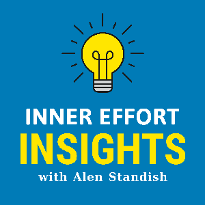 Inner Effort Insights by Alen Standish