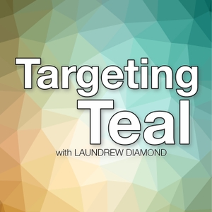 Targeting Teal: Exploring Enterprise Change using Agile & Lean Principles by Laundrew Diamond