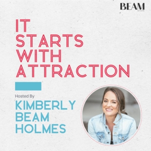 It Starts With Attraction by Kimberly Beam Holmes, Expert in Self-Improvement & Relationships