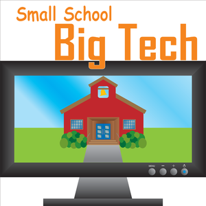 Small School Big Tech Podcasts